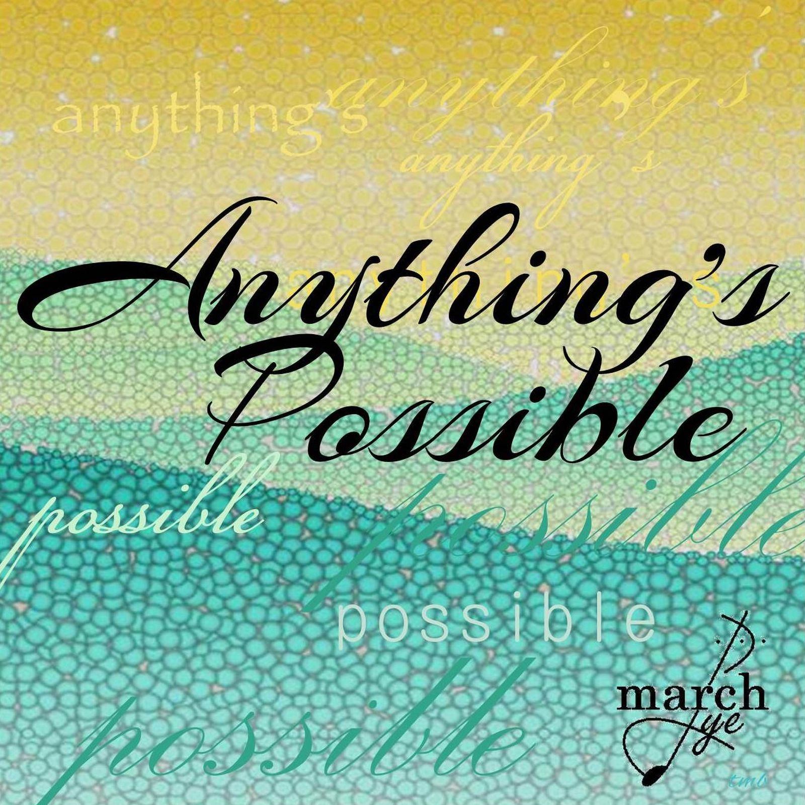 anythings-possible-1600-x-1600-300-dpi